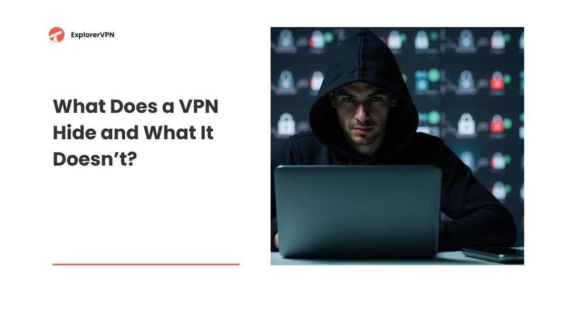 What Does a VPN Hide and What It Doesn’t?